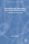 Developing and Sustaining a Successful Family Business - Louis Cauffman - 9781032046785