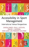 Accessibility in Sport Management - Simon (University of Technology Sydney Darcy ; Paul J. (Ulster University Kitchin ; Tracey J. (University of Canberra Dickson ; Juan Luis (Universidad Autonoma de Madrid Paramio-Salcines - 9781032050218