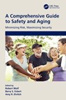 A Comprehensive Guide to Safety and Aging - Barry (Provost and Vice President of Academic Affairs S. Eckert ; Robert Wolf ; Amy R. Ehrlich - 9781032055053