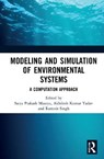 Modeling and Simulation of Environmental Systems - SATYA PRAKASH (POORNIMA COLLEGE OF ENGINEERING,  Jaipur, India) Maurya ; Akhilesh Kumar (IIT (BHU), Varanasi, India) Yadav ; Ramesh (IIT (BHU), Varanasi, India) Singh - 9781032066981