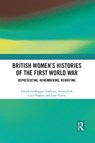 British Women's Histories of the First World War - Maggie Andrews ; Alison Fell ; Lucy Noakes ; June Purvis - 9781032085913