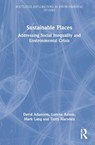 Sustainable Places - DAVID (UNIVERSITY OF CAMBRIDGE,  UK) Adamson ; Lorena Axinte ; Mark Lang ; Terry Marsden - 9781032117942