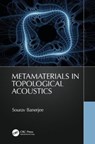 Metamaterials in Topological Acoustics - Sourav (University of South Carolina) Banerjee - 9781032120836