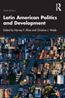 Latin American Politics and Development - Harvey F. (University of Alabama Kline ; Christine J. (Washington College Wade - 9781032121567