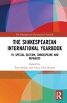 The Shakespearean International Yearbook - Tom Bishop ; Alexa Alice (George Washington University) Joubin - 9781032130385