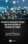 Futuristic Research Trends and Applications of Internet of Things - Bhawana Rudra ; Anshul (Banaras Hindu University Verma ; Shekhar Verma - 9781032155616