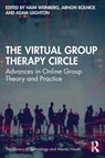 The Virtual Group Therapy Circle - Haim Weinberg ; Arnon Rolnick ; Adam Leighton - 9781032164458