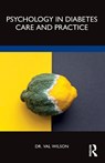 Psychology in Diabetes Care and Practice - Val Wilson - 9781032196473
