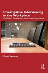 Investigative Interviewing in the Workplace - Kevin Sweeney - 9781032216713