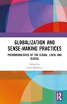 Globalization and Sense-Making Practices - SIMI (JAMIA MILLIA ISLAMIA,  India) Malhotra ; Zahra Rizvi ; Shraddha A. Singh - 9781032222813