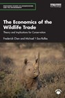 The Economics of the Wildlife Trade - Frederick Chen ; Michael ’t Sas-Rolfes - 9781032260532