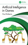 Artificial Intelligence in Games - Paul Roberts - 9781032305950