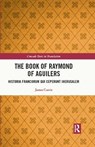 The Book of Raymond of Aguilers - James Currie - 9781032325705