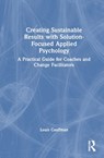 Creating Sustainable Results with Solution-Focused Applied Psychology - Louis Cauffman - 9781032335391