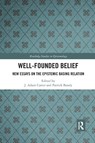 Well-Founded Belief - J. Adam Carter ; Patrick Bondy - 9781032337333