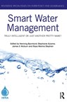 Smart Water Management - HENNING (UNIVERSITY OF SOUTH AUSTRALIA,  Australia) Bjornlund ; Stephanie Kuisma ; James E. (International Water Resources Association, Japan) Nickum ; Raya Marina Stephan - 9781032345734
