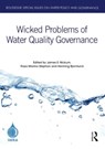 Wicked Problems of Water Quality Governance - NICKUM,  James E. (International Water Resources Association, Japan) ; Marina Stephan, Raya ; Bjornlund, Henning (University of South Australia, Australia) - 9781032363356