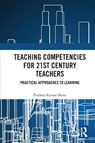 Teaching Competencies for 21st Century Teachers - Pradeep (National Institute of Educational Planning and Administration Kumar Misra - 9781032383125