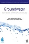 Groundwater - RAYA MARINA STEPHAN ; JAMES E. (INTERNATIONAL WATER RESOURCES ASSOCIATION,  Japan) Nickum ; Philippus Wester - 9781032386072