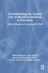 Understanding the Quality Use of Research Evidence in Education - MARK (MONASH UNIVERSITY,  Australia) Rickinson ; Lucas (Monash University, Australia) Walsh ; Joanne (Monash University, Australia) Gleeson ; Blake (Monash University, Australia) Cutler ; Connie (University of Tasmania, Australia) Cirkony ; Mandy (Monash University, Australia) Salisbury - 9781032406176
