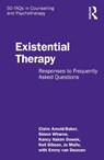 Existential Therapy - Claire (New School of Psychotherapy and Counselling Arnold-Baker ; Simon (New School of Psychotherapy and Counselling Wharne ; Nancy Hakim (New School of Psychotherapy and Counselling Dowek ; Neil Gibson - 9781032409856