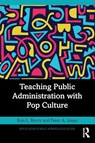 Teaching Public Administration with Pop Culture - Erin L. (University of Alabama at Birmingham Borry ; Peter A. (University of Alabama at Birmingham Jones - 9781032423975