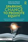 Sparking Change to Promote Equity - Javetta Jones (University of North Texas Roberson ; Kristina Henry (Texas State University Collins - 9781032448169