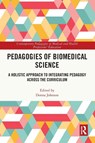 Pedagogies of Biomedical Science - Donna (Leeds Beckett University Johnson - 9781032469645