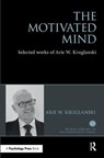 The Motivated Mind - Arie Kruglanski - 9781032476322