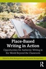 Place-Based Writing in Action - MONTGOMERY,  Rob ; Montgomery, Amanda - 9781032518527