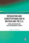 Revolution and Constitutionalism in Britain and the U.S. - David A. J. (New York University Richards - 9781032532226