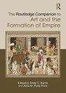 The Routledge Companion to Art and the Formation of Empire - Emily C. (University of Oklahoma Burns ; Alice M. (Temple University Rudy Price - 9781032540139