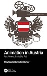 Animation in Austria - Florian Schmidlechner - 9781032541648