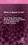 What is Ahead of Us? - G.D.H. Cole ; Arthur Salter ; Wickham Steed ; Sidney Webb ; P. M. S. Blackett ; Lancelot Hogben - 9781032548692