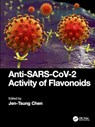 Anti-SARS-CoV-2 Activity of Flavonoids - Jen-Tsung Chen - 9781032556215