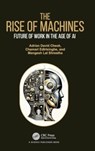 The Rise of Machines - Adrian David (iUniversity Tokyo Japan) Cheok ; Chamari Edirisinghe ; Mangesh Lal Shrestha - 9781032582207