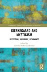 Kierkegaard and Mysticism - Hjordis Becker-Lindenthal - 9781032588681