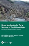 Slope Monitoring for Early Warning of Rapid Landslides - Ikuo (Department of Civil Engineering Towhata ; Lin (Chuo-Kaihatsu Inc) Wang ; Takemine (Kajima Technical Research Institute) Yamada ; Yoshikazu Miyamoto - 9781032647319