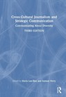 Cross-Cultural Journalism and Strategic Communication - Maria E. (University of Georgia Len-Rios ; Earnest L. Perry Jr. - 9781032674186
