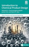 Introduction to Chemical Product Design - Nishanth G. Chemmangattuvalappil ; Jecksin Ooi ; Mario R. Eden - 9781032708898