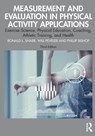 Measurement and Evaluation in Physical Activity Applications - Ronald L. Snarr ; Will Peveler ; Phillip (University of Alabama Bishop - 9781032719498