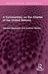 A Commentary on the Charter of the United Nations - Norman Bentwich ; Andrew Martin - 9781032761671