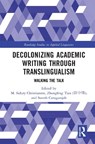 Decolonizing Academic Writing through Translingualism - M. Sidury Christiansen ; Zhongfeng Tian (???) ; Suresh Canagarajah - 9781032764351