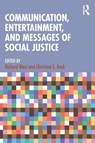 Communication, Entertainment, and Messages of Social Justice - Richard (Emerson College West ; Christina S. (Ohio University Beck - 9781032798059