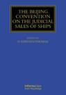 The Beijing Convention on the Judicial Sales of Ships - D. Rhidian (University of Swansea Thomas - 9781032814544