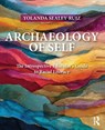 Archaeology of Self - Yolanda Sealey-Ruiz - 9781032822525