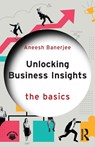 Unlocking Business Insights - Aneesh Banerjee - 9781032827766