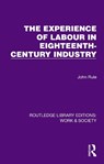 The Experience of Labour in Eighteenth-Century Industry - John Rule - 9781032834696