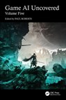 Game AI Uncovered - Paul Roberts - 9781032840536