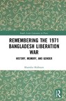 Remembering the 1971 Bangladesh Liberation War - Shamika Shabnam - 9781032849669